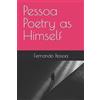 Fernando Pessoa Pessoa Poetry as Himself (Tascabile) Pessoa by Me