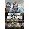 Craig Hummer George Hincapie The Loyal Lieutenant (Tascabile)