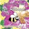 Bonny L Smith Bella the Bee and the Crabapple Tree (Tascabile)