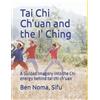 E B Noma Tai Chi Ch'uan and the I' Ching (Tascabile)