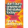 Naomi Alderman Don't Burn Anyone at the Stake Today (Copertina rigida)