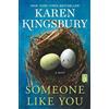 Karen Kingsbury Someone Like You (Tascabile)