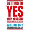 William Ury Getting to Yes with Yourself (Tascabile)