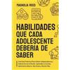 Magnolia Reed Habilidades Que Cada Adolescente Debería de Saber (Tascabile)