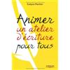 Evelyne Plantier Savoir animer un atelier d'écriture pour tous (Tascabile)