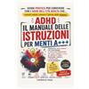 TOGETHER ADHD: IL MANUALE DELLE ISTRUZIONI PER MENTI A+++