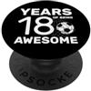 COOL SOCCER DESIGNS AND OUTFITS 18 ANNI DI BEING AWESOME CALCIO 18° COMPLEANNO PopSockets PopGrip Adesivo