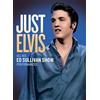 Sofa Entertainment PRESLEY, ELVIS - JUST ELVIS: ALL HIS ED SULLIVAN SHOW PERFORMANCES (1 DVD) (DVD)