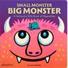 Phaidon Small monster, big monster: A Seriously Silly Book of Opposites