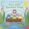 Nosy Crow Sing Along With Me! Five Little Speckled Frogs