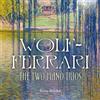 Ermanno Wolf-Ferrari Wolf-Ferrari: The Two Piano Trios (CD) Album