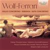 Ermanno Wolf-Ferra Wolf-Ferrari: Idillio Concertino/Serenata/Suite Concerti (CD)