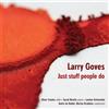 Larry Goves Larry Goves: Just Stuff People Do (CD) Album