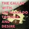 The Callas with Lee Ranaldo Trouble and Desire (Vinyl LP) 12" Album