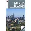 Touring Milano e laghi. Maggiore, Lario, d'Iseo, Garda. Con Carta geografica ripiegata