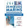 Vagnon 25 noeuds marins indispensables: En pas-à-pas illustrés