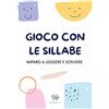 Youcanprint Gioco con le Sillabe. IMPARO A LEGGERE E SCRIVERE