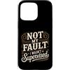 Giochi di parole e satire professionali Custodia per iPhone 15 Pro Max Not My Fault I Wasn't Supervised Impiegato del caos