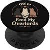 Paw Pact Prints Divertente Gatto Overlords Alimentazione Umorismo per i proprietari di gatti PopSockets PopGrip Adesivo