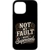 Giochi di parole e satire professionali Custodia per iPhone 13 Pro Max Not My Fault I Wasn't Supervised Impiegato del caos