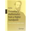 Springer Elementary Mathematics from a Higher Standpoint: Volume I: Arithmetic, Algebra, Analysis: 1