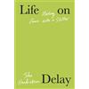 John Hendrickson Life on Delay (Copertina rigida)