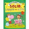 Jane Lacey Get Into Science: Solid, Liquid or Gas? (Tascabile) Get Into Science
