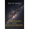 Rik de Mora TimeShips and GalaxyShips (Tascabile)