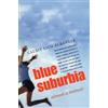 Laurie Albanese Blue Suburbia (Tascabile)