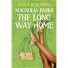 Jessa Hastings Magnolia Parks: The Long Way Home (Tascabile)