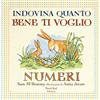 Nord-Sud Indovina quanto bene ti voglio. Numeri. Ediz. a colori
