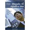 BE Editore Quando sì significa no. Guida alle trattative d'affari nella Cina d'oggi