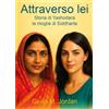 Youcanprint Attraverso lei. Storia di Yashodara la moglie di Siddharta
