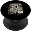 Battute non filtrate sull'umore rude My Middle Finger Is Answering Every Question PopSockets PopGrip Adesivo