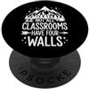 Apprendimento All'aperto Istruzione Domi Not All Classrooms Have Four Walls Insegnante Di Natura PopSockets PopGrip Adesivo