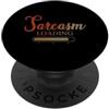 Home Statements Sarcasm Loading Funny Home Statements PopSockets PopGrip Adesivo