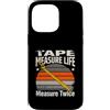 Carpenter Construction Tape Humor Custodia per iPhone 14 Pro Max Metro a nastro per falegname due volte