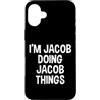 Jacob Name Funny Joke Lover Birthday Des Custodia per iPhone 16 Plus Sono Jacob facendo cose divertenti a Jacob