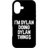 Dylan Name Funny Joke Lover Birthday Des Custodia per iPhone 17 Sono Dylan che fa Dylan cose divertenti dicendo