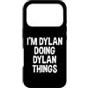 Dylan Name Funny Joke Lover Birthday Des Custodia per iPhone 17 Pro Sono Dylan che fa Dylan cose divertenti dicendo