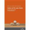 Meltem İnce Yenilmez Gender and The Labor Market (Tascabile)