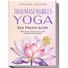 Johanna Kessens Traumasensibles Yoga - Der Praxis-Guide: Wege aus de (Tascabile)