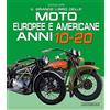 Giorgio Nada Editore Il grande libro delle moto europee e americane anni 10-20