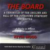 Kevin Wood The Board: A Chronicle of the Decline and Fall of the Pottstown. (CD)