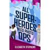 Elizabeth Stephens All Superheroes Need Photo Ops (Tascabile) Supers in the City