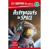 DK Super Readers Level 3 Astronauts in Space (Tascabile) DK Super Readers