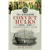 Mick Davis The English Convict Hulks 1600s - 1868 (Copertina rigida)