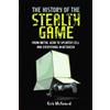 Kirk McKeand The History of the Stealth Game (Copertina rigida)