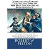 Robert W Pelton Cooking & Baking During the Time of the War for Amer (Tascabile)