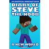 AHYBZN Diary of Steve the Noob: A New World (An Unofficial Minecraft Book) (Book 1) (Steve the Noob in a New World (Saga 2))
